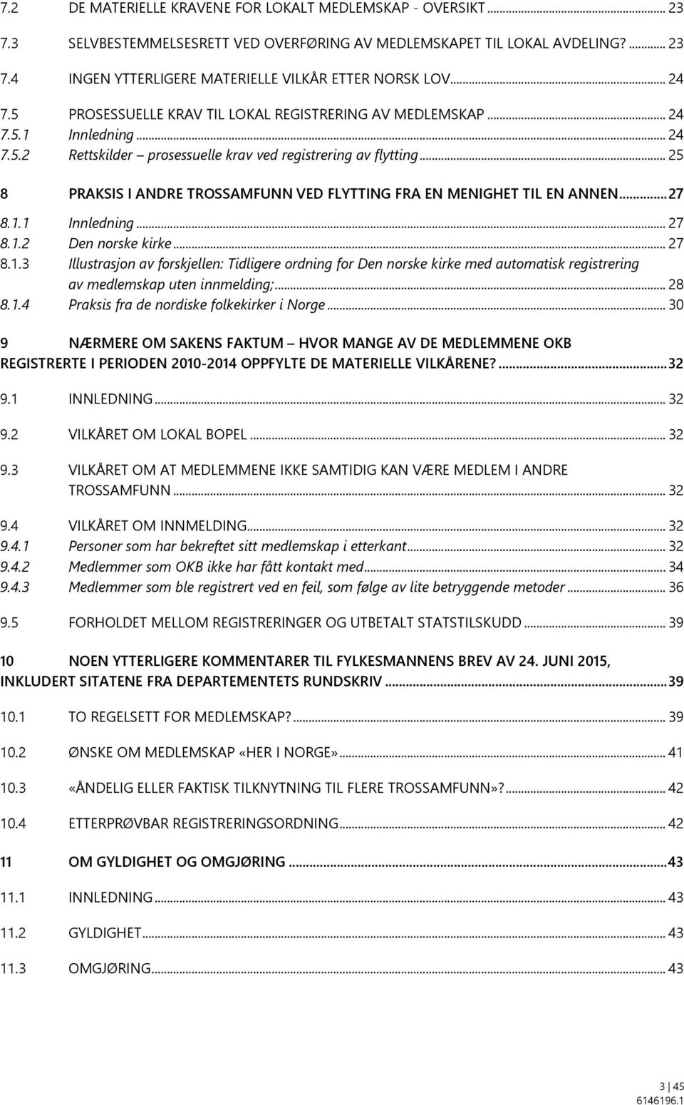 .. 25 8 PRAKSIS I ANDRE TROSSAMFUNN VED FLYTTING FRA EN MENIGHET TIL EN ANNEN... 27 8.1.