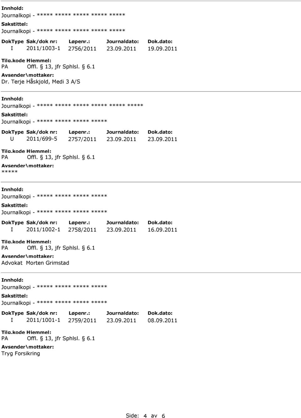 2011 ***** ***** 2011/699-5 2757/2011 ***** 2011/1002-1