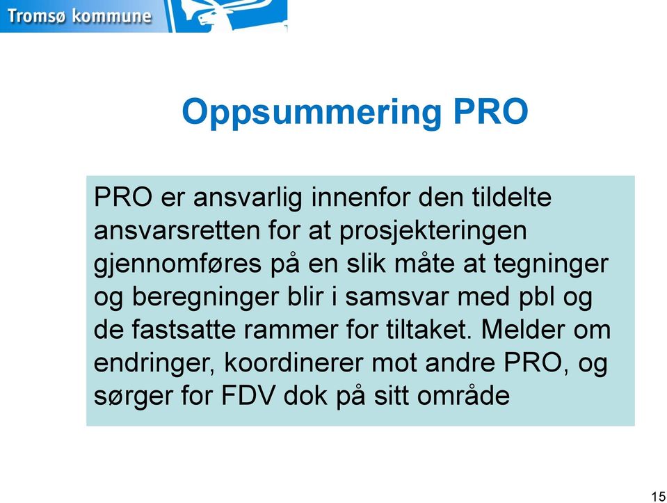 beregninger blir i samsvar med pbl og de fastsatte rammer for tiltaket.