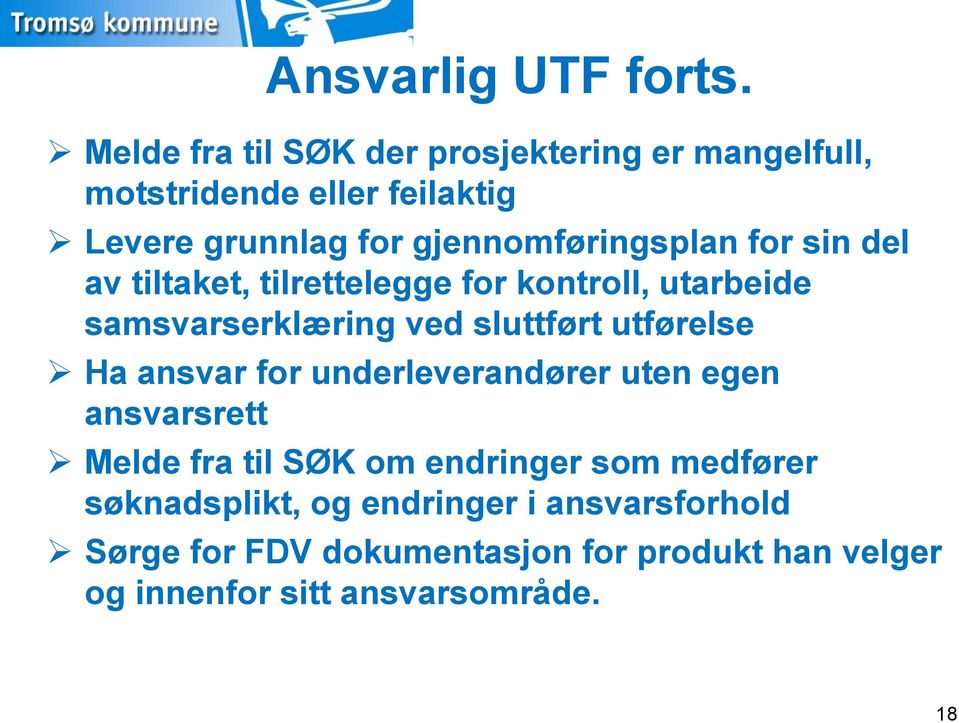 gjennomføringsplan for sin del av tiltaket, tilrettelegge for kontroll, utarbeide samsvarserklæring ved sluttført