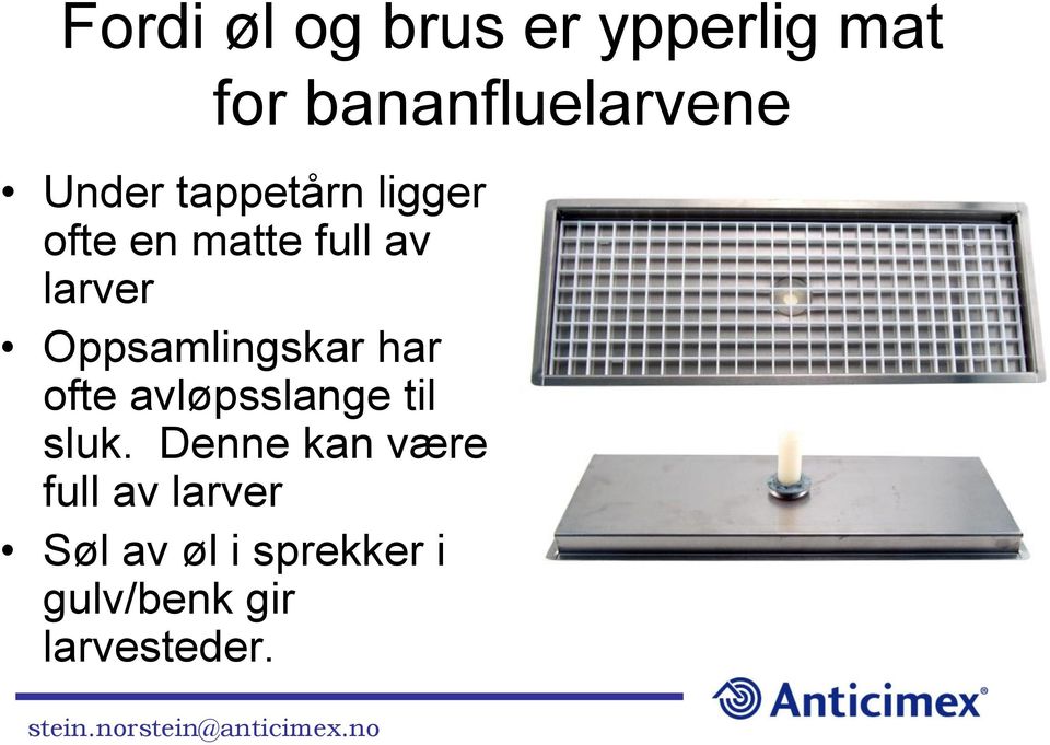 Oppsamlingskar har ofte avløpsslange til sluk.