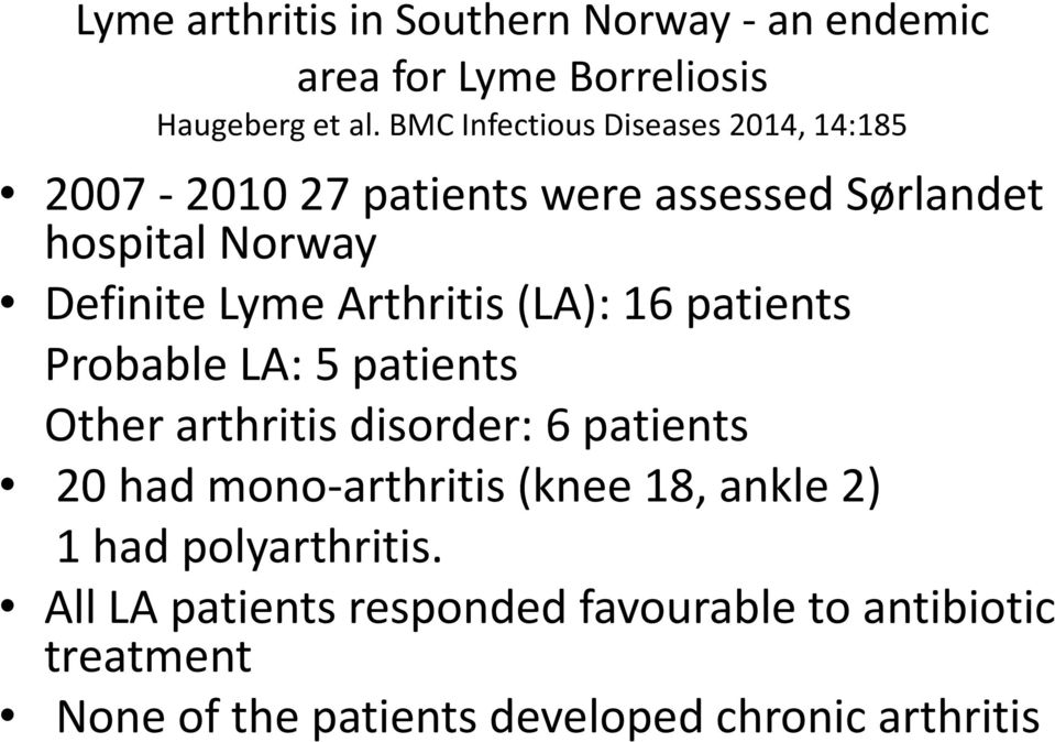 Arthritis (LA): 16 patients Probable LA: 5 patients Other arthritis disorder: 6 patients 20 had mono-arthritis