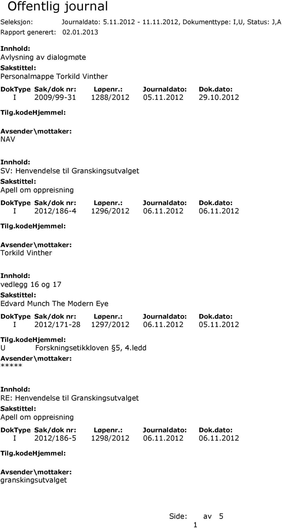 2012 NAV SV: Henvendelse til Granskingsutvalget Apell om oppreisning I 2012/186-4 1296/2012 06.11.