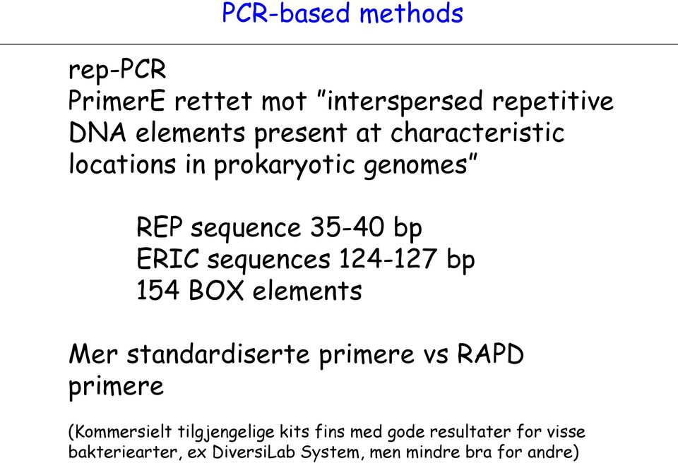 bp 154 BOX elements Mer standardiserte primere vs RAPD primere (Kommersielt tilgjengelige kits