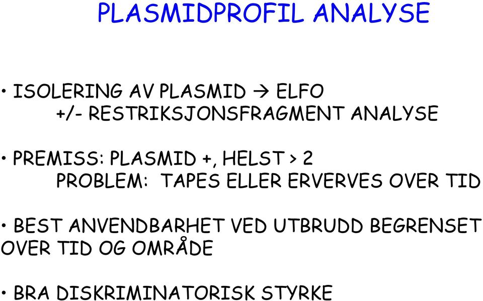 PROBLEM: TAPES ELLER ERVERVES OVER TID BEST ANVENDBARHET