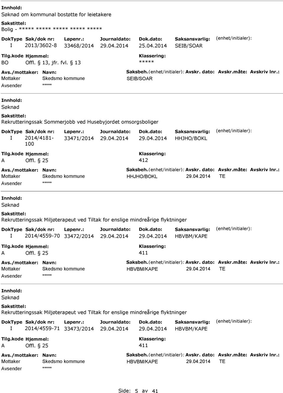 : 33471/2014 HHJHO/BOKL 412 HHJHO/BOKL T nnhold: Rekrutteringssak Miljøterapeut ved Tiltak for enslige mindreårige flyktninger