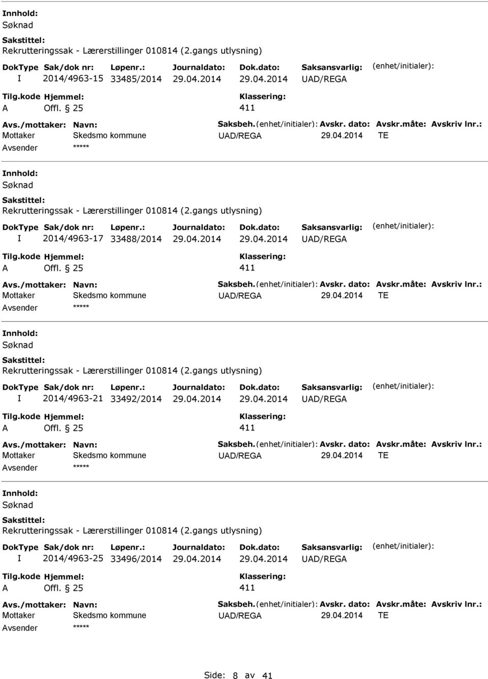 gangs utlysning) 2014/4963-21 33492/2014 UD/RG UD/RG T gangs utlysning) 2014/4963-25 33496/2014 UD/RG UD/RG T