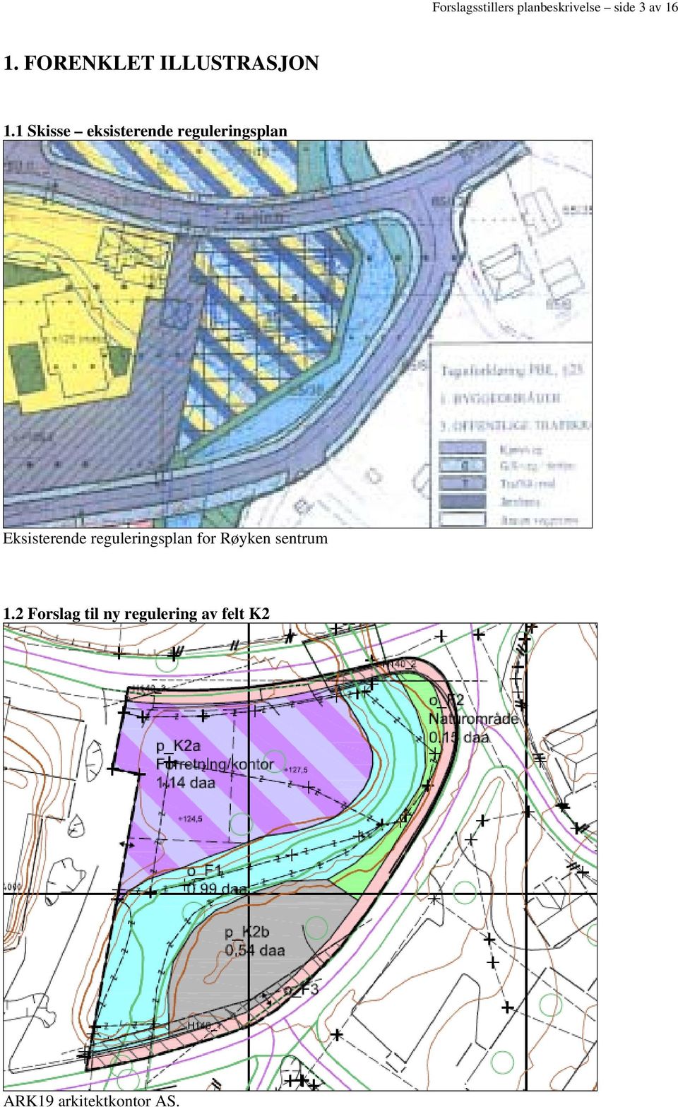 1 Skisse eksisterende reguleringsplan Eksisterende