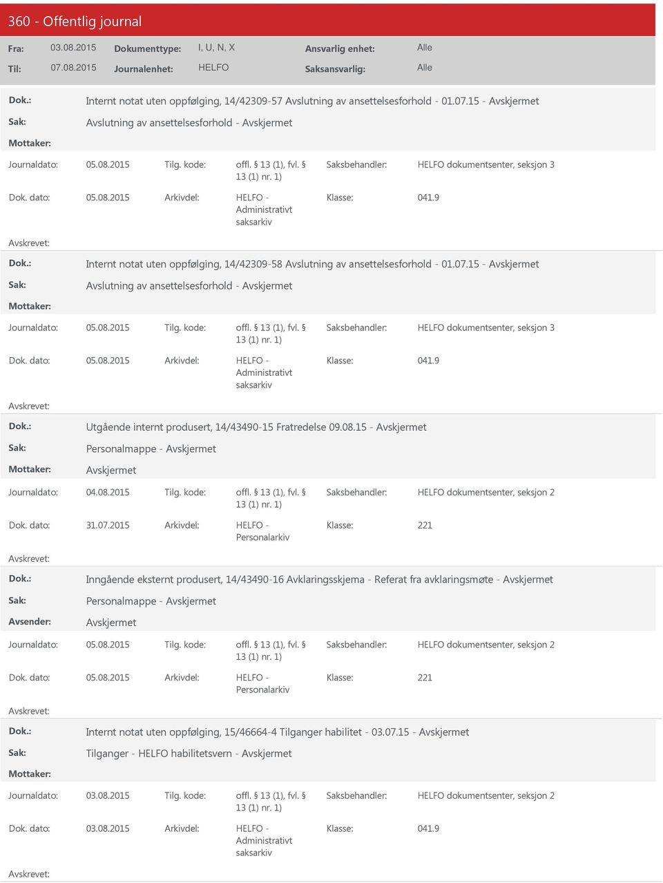 2015 - tgående internt produsert, 14/43490-15 Fratredelse 09.08.15 - Personalmappe - 31.07.