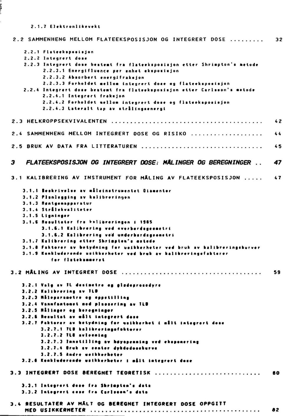 2.4.1 Integrert frakajon 2.2.4.2 Forholdet aelloa integrert doae og f 1 ateekapoai ajon 2.2.4.3 Lateralt tap av atra 11ngaenar gi 2.3 HELKROPPSEKVIVALENTEN 42 2.