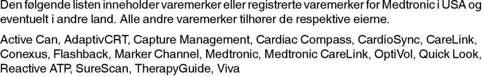 Active Can, AdaptivCRT, Capture Management, Cardiac Compass, CardioSync, CareLink, Conexus,