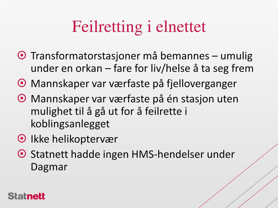 Mannskaper var værfaste på én stasjon uten mulighet til å gå ut for å feilrette