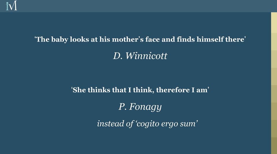 Winnicott She thinks that I think,