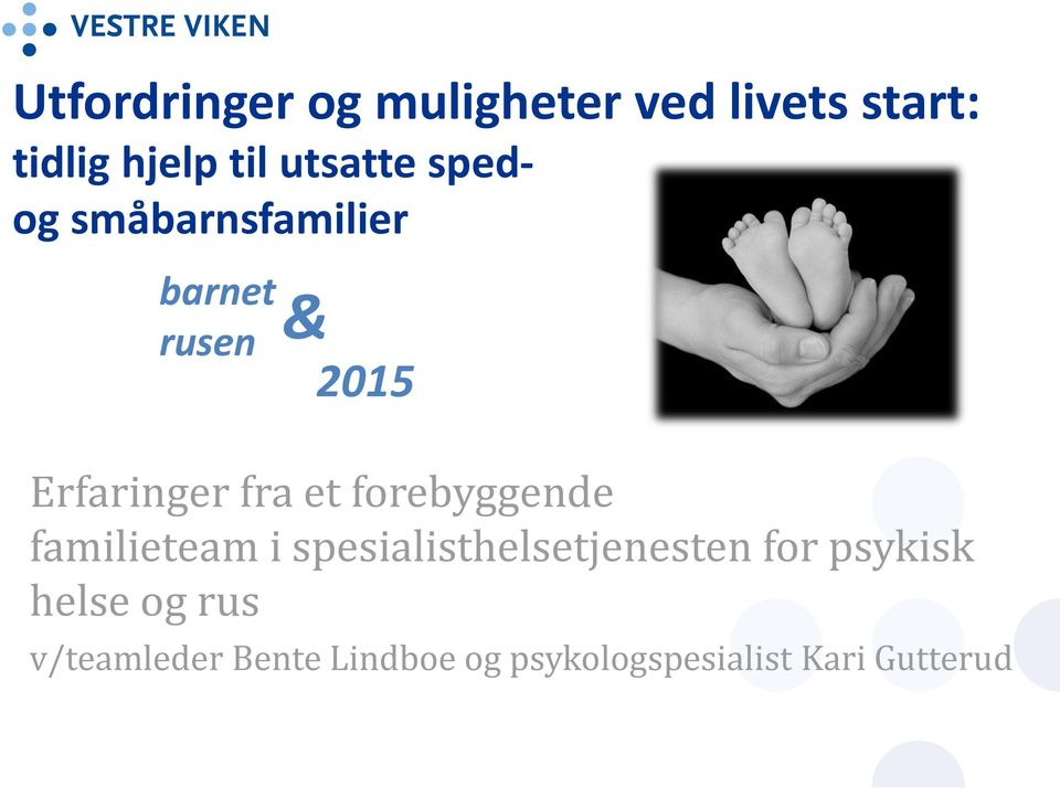 et forebyggende familieteam i spesialisthelsetjenesten for psykisk