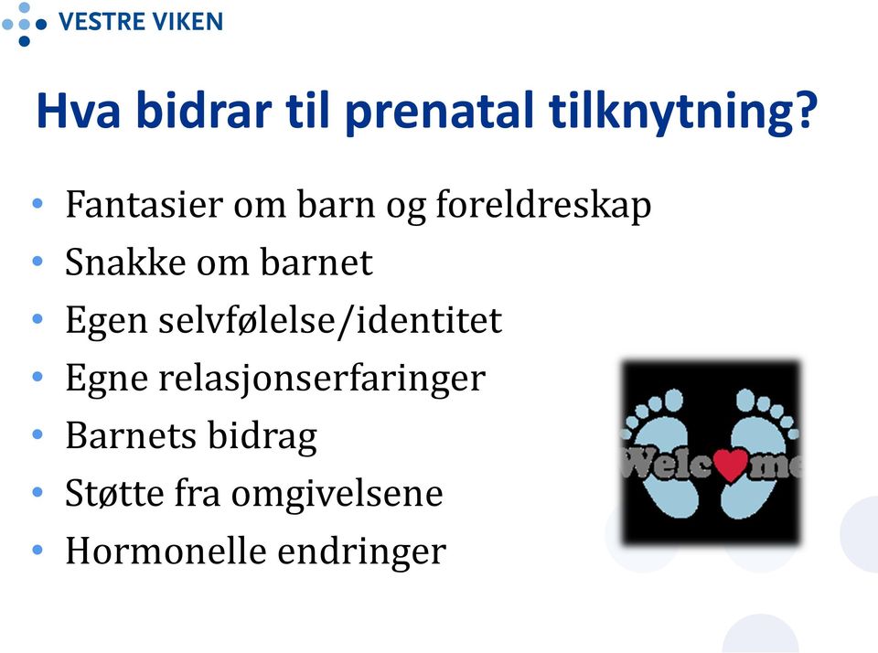 barnet Egen selvfølelse/identitet Egne