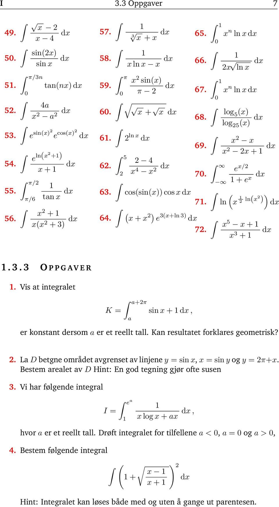 Kn resulttet forklres geometrisk?. L D betgne området vgrenset v linjene y sin, sin y og y π+. Bestem relet v D Hint: En god tegning gjør ofte susen 3.