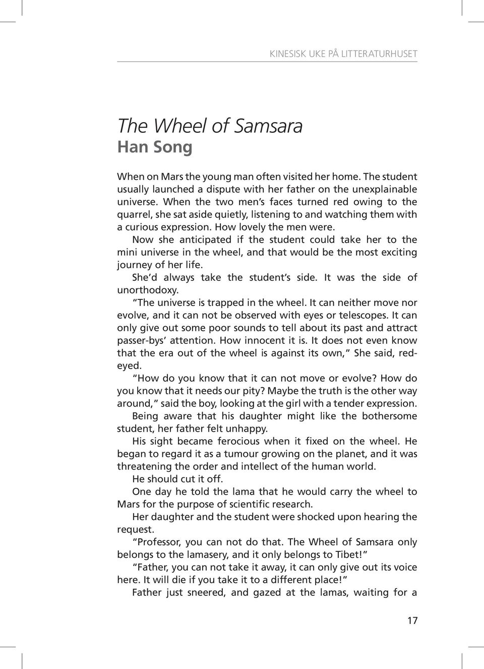 Now she anticipated if the student could take her to the mini universe in the wheel, and that would be the most exciting journey of her life. She d always take the student s side.