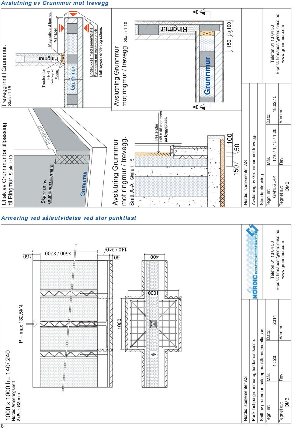 Avslutning Grunnmur mot ringmur / trevegg. Snitt A-A Skala 1: 15 Avslutning Grunnmur mot ringmur / trevegg. Skala 1:10 Trestender 148 x 48 monteres på byggeplass.