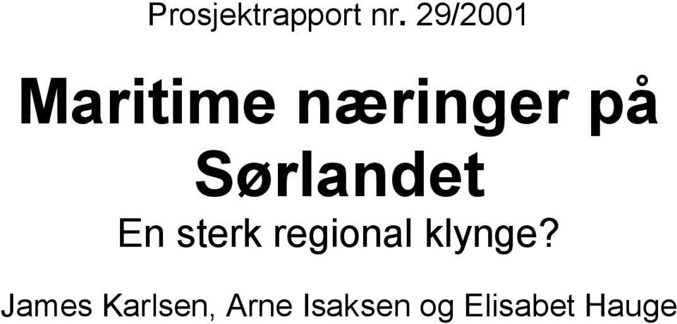 Sørlandet En sterk regional