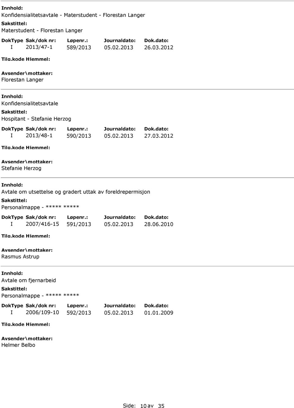 2012 Stefanie Herzog Avtale om utsettelse og gradert uttak av foreldrepermisjon Personalmappe - ***** ***** 2007/416-15