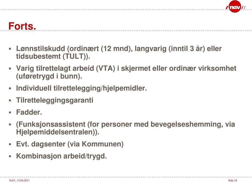 Individuell tilrettelegging/hjelpemidler. Tilretteleggingsgaranti Fadder.