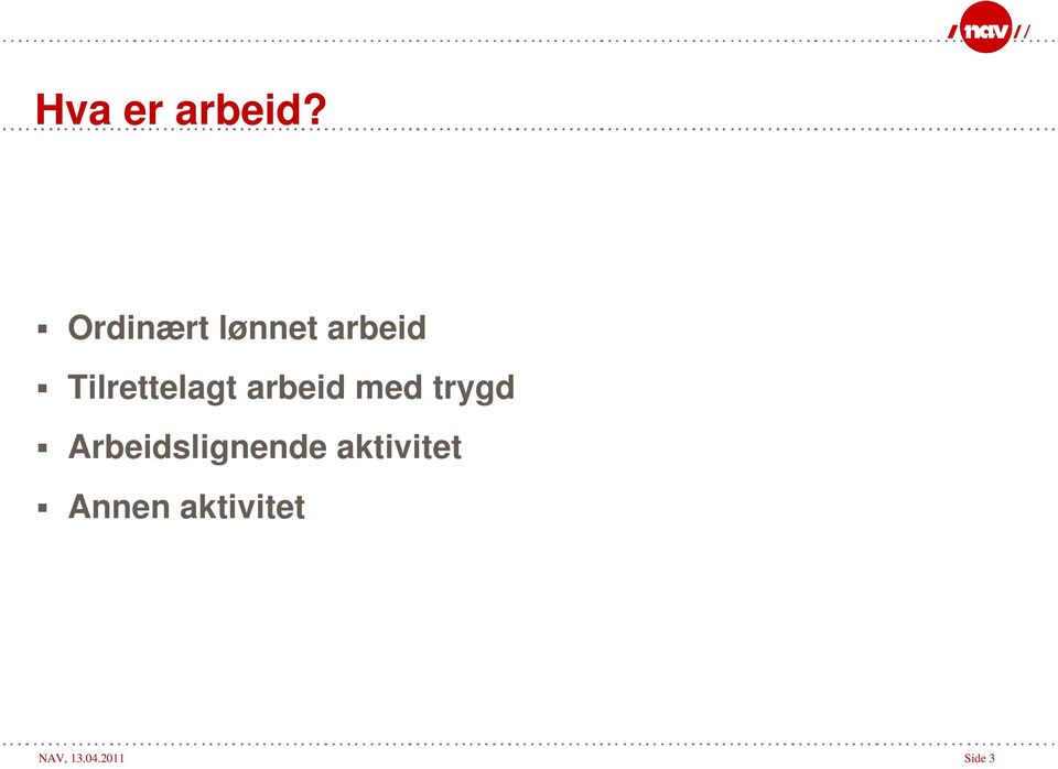 Tilrettelagt arbeid med trygd