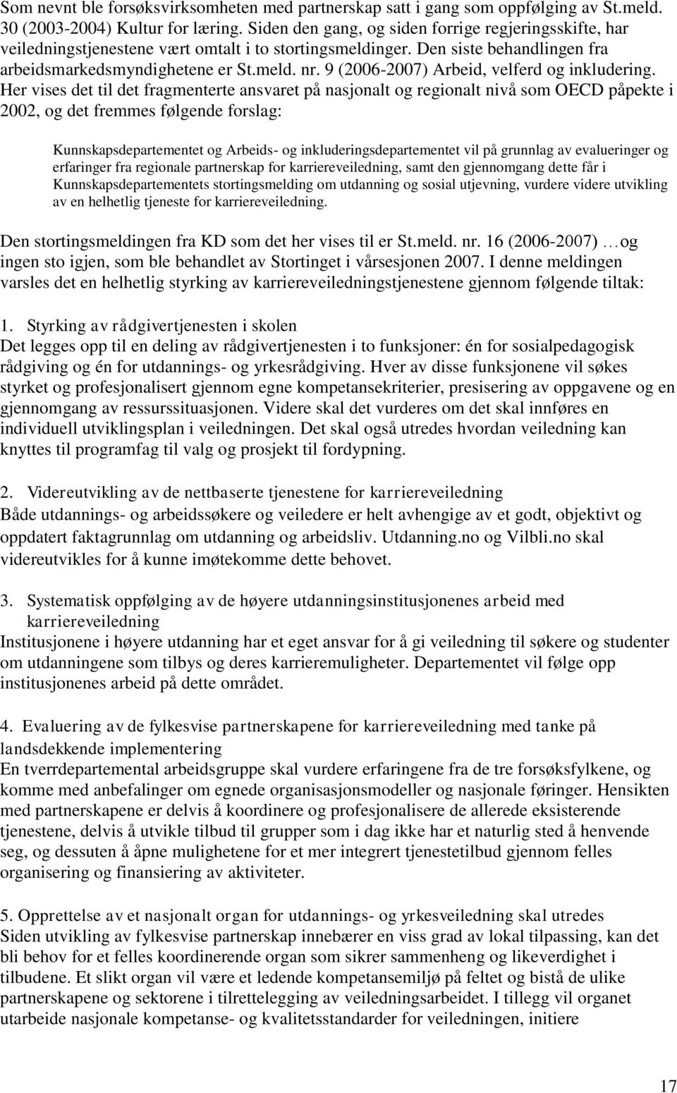 9 (2006-2007) Arbeid, velferd og inkludering.