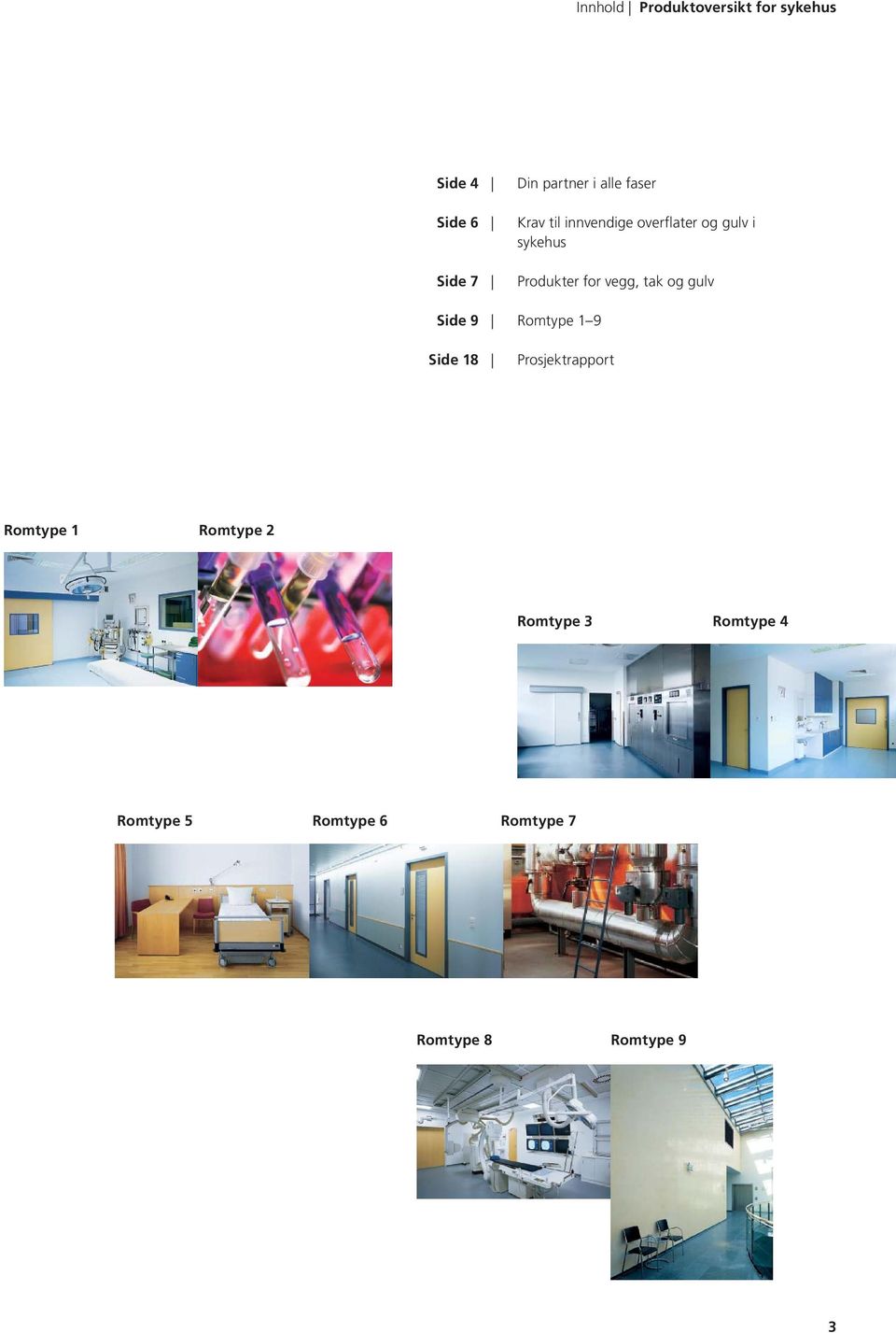 sykehus for vegg, tak og gulv Romtype 1 9 Prosjektrapport Romtype 1