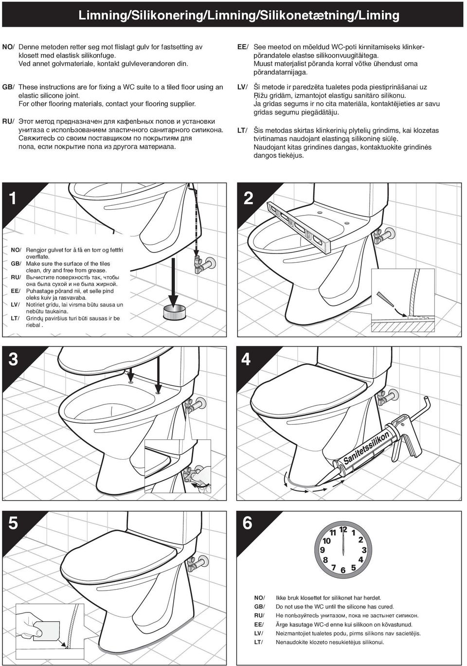 For other flooring materials, contact your flooring supplier. RU/ Этот метод предназначен для кафельных полов и установки унитаза с использованием зластичного санитарного силикона.