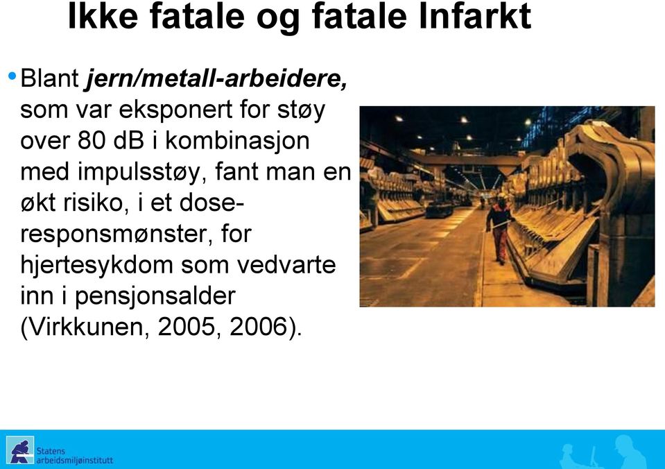 impulsstøy, fant man en økt risiko, i et doseresponsmønster,