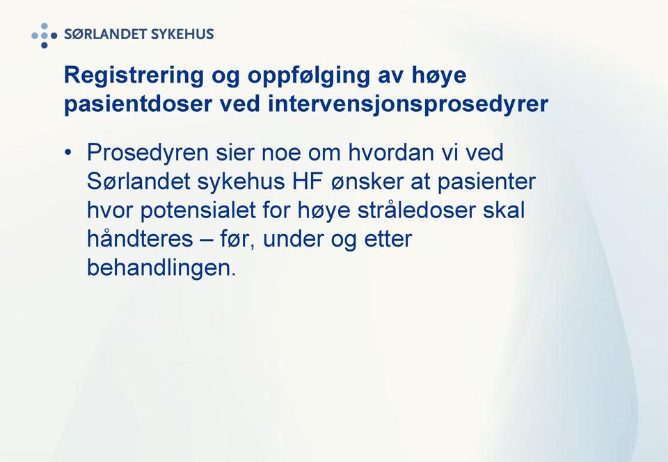 ved Sørlandet sykehus HF ønsker at pasienter hvor