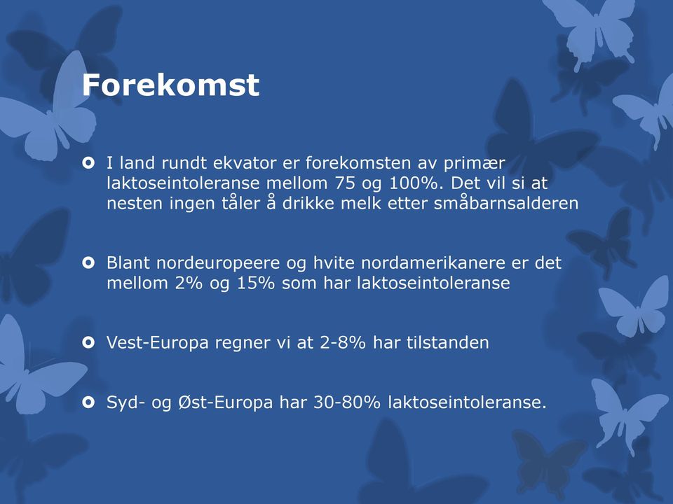 nordeuropeere og hvite nordamerikanere er det mellom 2% og 15% som har