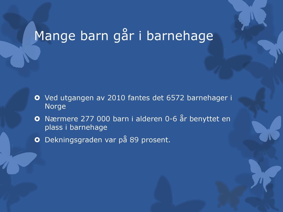 Nærmere 277 000 barn i alderen 0-6 år