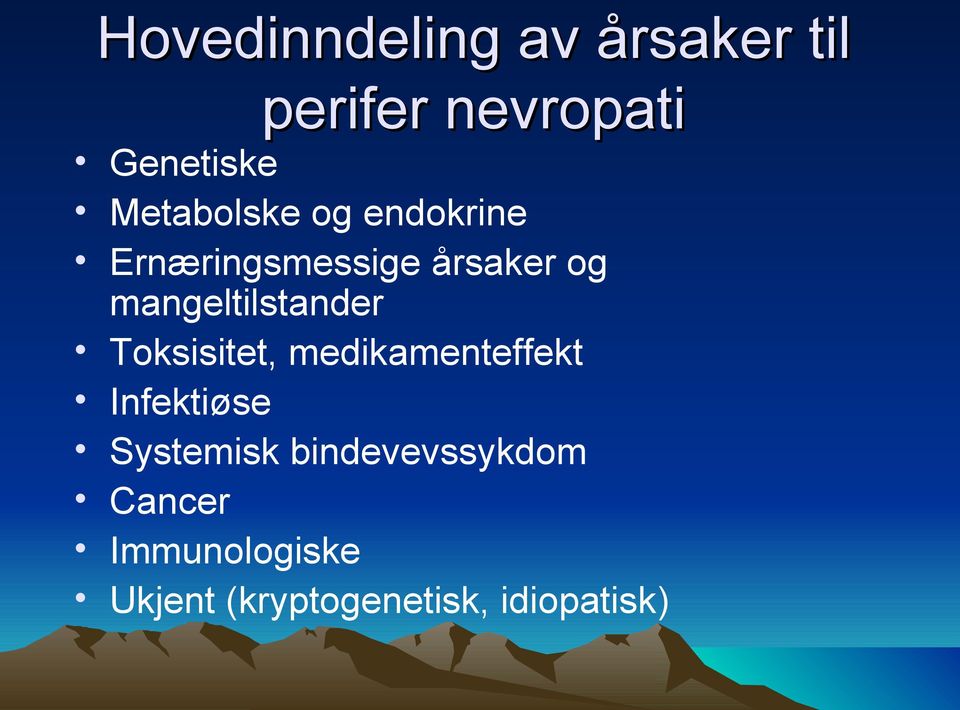 mangeltilstander Toksisitet, medikamenteffekt Infektiøse