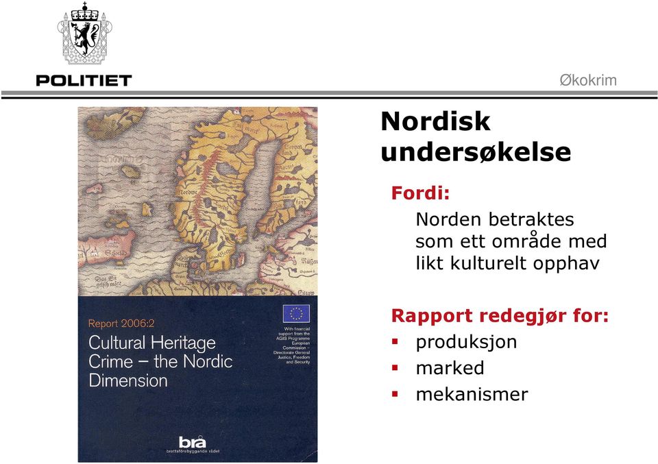 likt kulturelt opphav Rapport