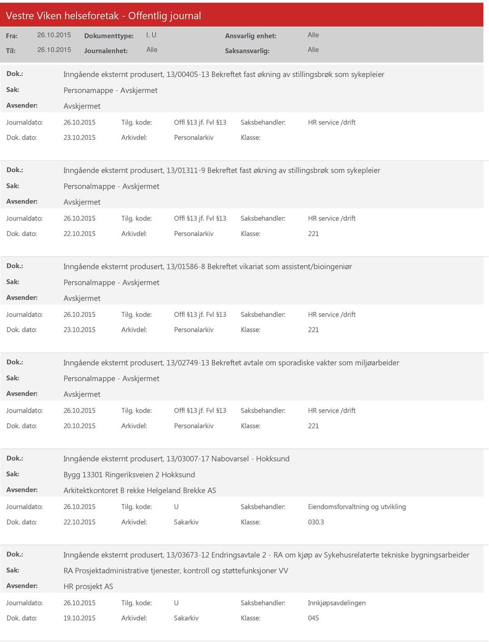 2015 Arkivdel: Personalarkiv Inngående eksternt produsert, 13/01586-8 Bekreftet vikariat som assistent/bioingeniør Personalmappe - Dok. dato: 23.10.