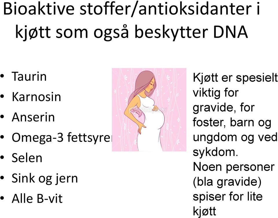 B-vit Kjøtt er spesielt viktig for gravide, for foster, barn og