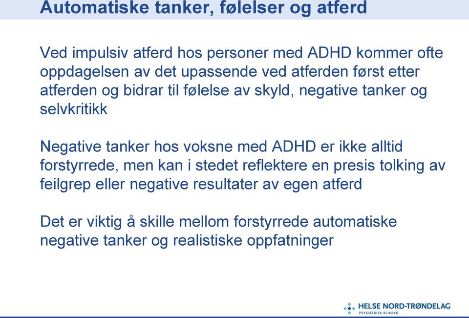 tanker hos voksne med ADHD er ikke alltid forstyrrede, men kan i stedet reflektere en presis tolking av feilgrep eller