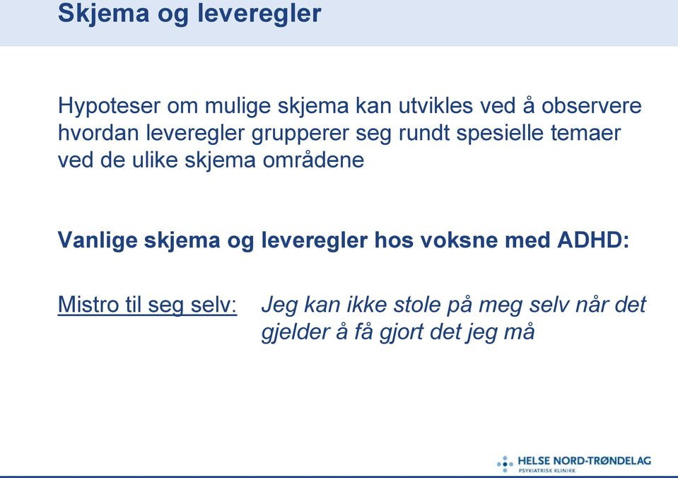 ulike skjema områdene Vanlige skjema og leveregler hos voksne med ADHD: