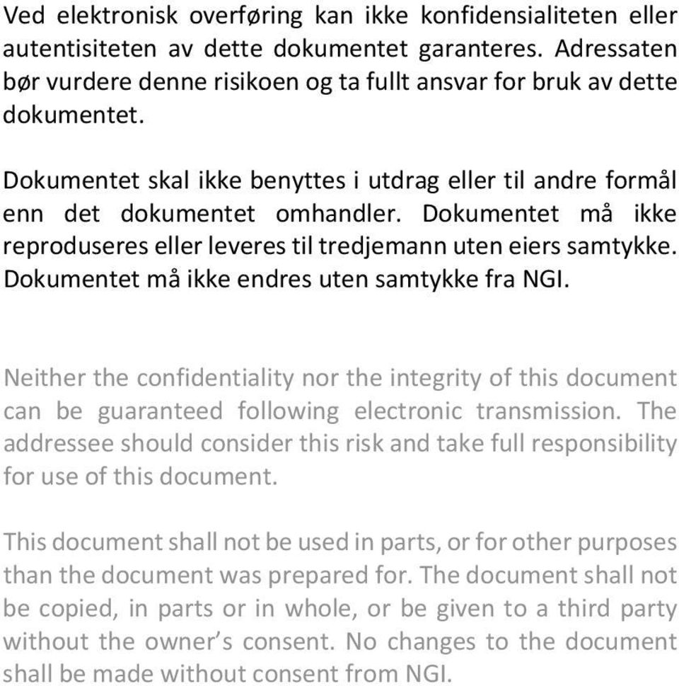 Dokumentet må ikke endres uten samtykke fra NGI. Neither the confidentiality nor the integrity of this document can be guaranteed following electronic transmission.