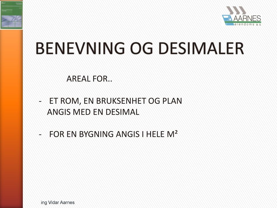 BRUKSENHET OG PLAN ANGIS