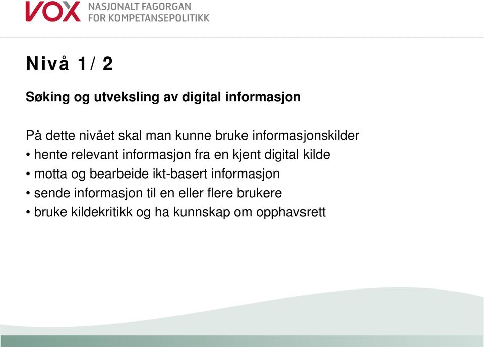 digital kilde motta og bearbeide ikt-basert informasjon sende informasjon