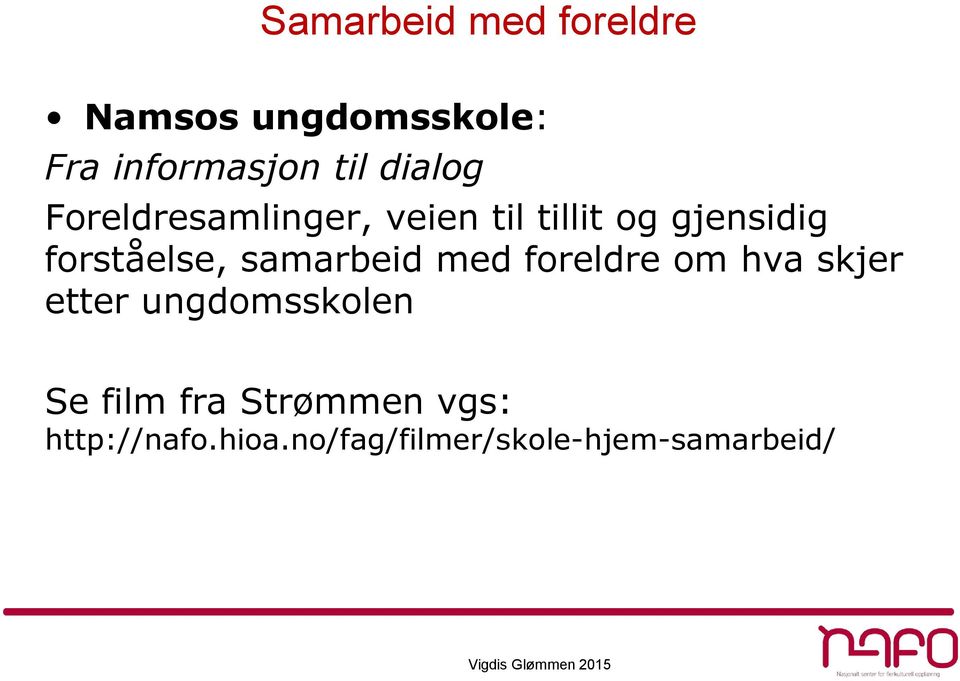 forståelse, samarbeid med foreldre om hva skjer etter