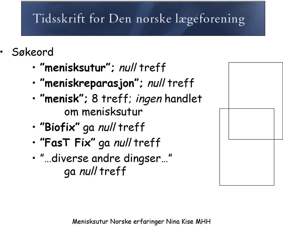 ingen handlet om menisksutur Biofix ga null