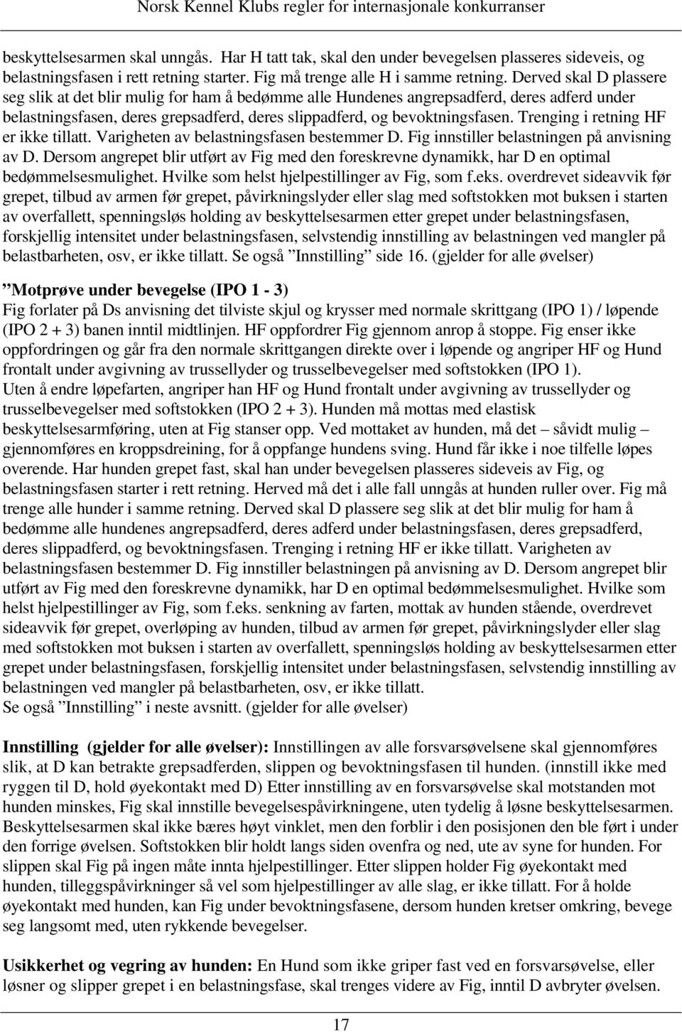 Trenging i retning HF er ikke tillatt. Varigheten av belastningsfasen bestemmer D. Fig innstiller belastningen på anvisning av D.