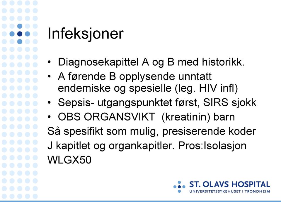 HIV infl) Sepsis- utgangspunktet først, SIRS sjokk OBS ORGANSVIKT