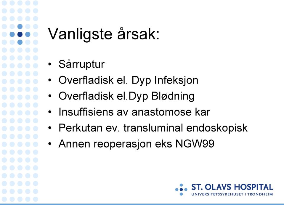 dyp Blødning Insuffisiens av anastomose kar