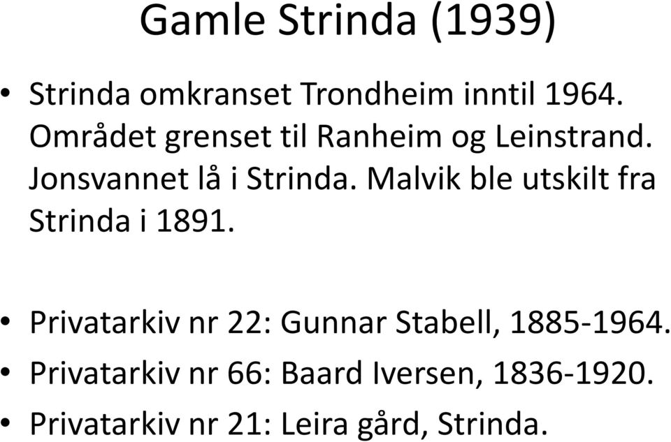 Malvik ble utskilt fra Strinda i 1891.