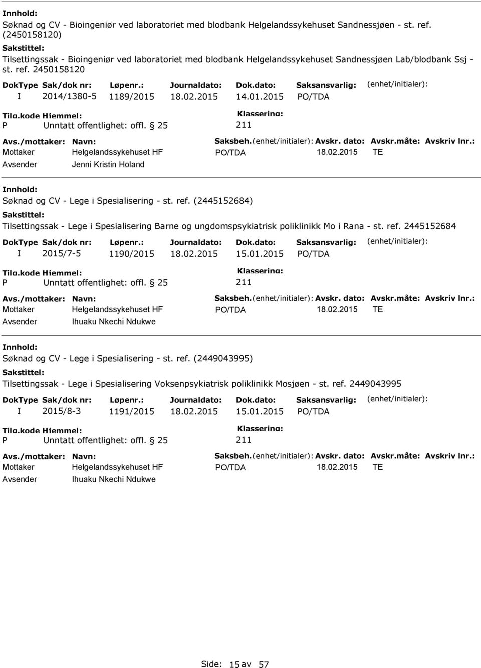 ref. (2445152684) Tilsettingssak - Lege i Spesialisering Barne og ungdomspsykiatrisk poliklinikk Mo i Rana - st. ref. 2445152684 2015