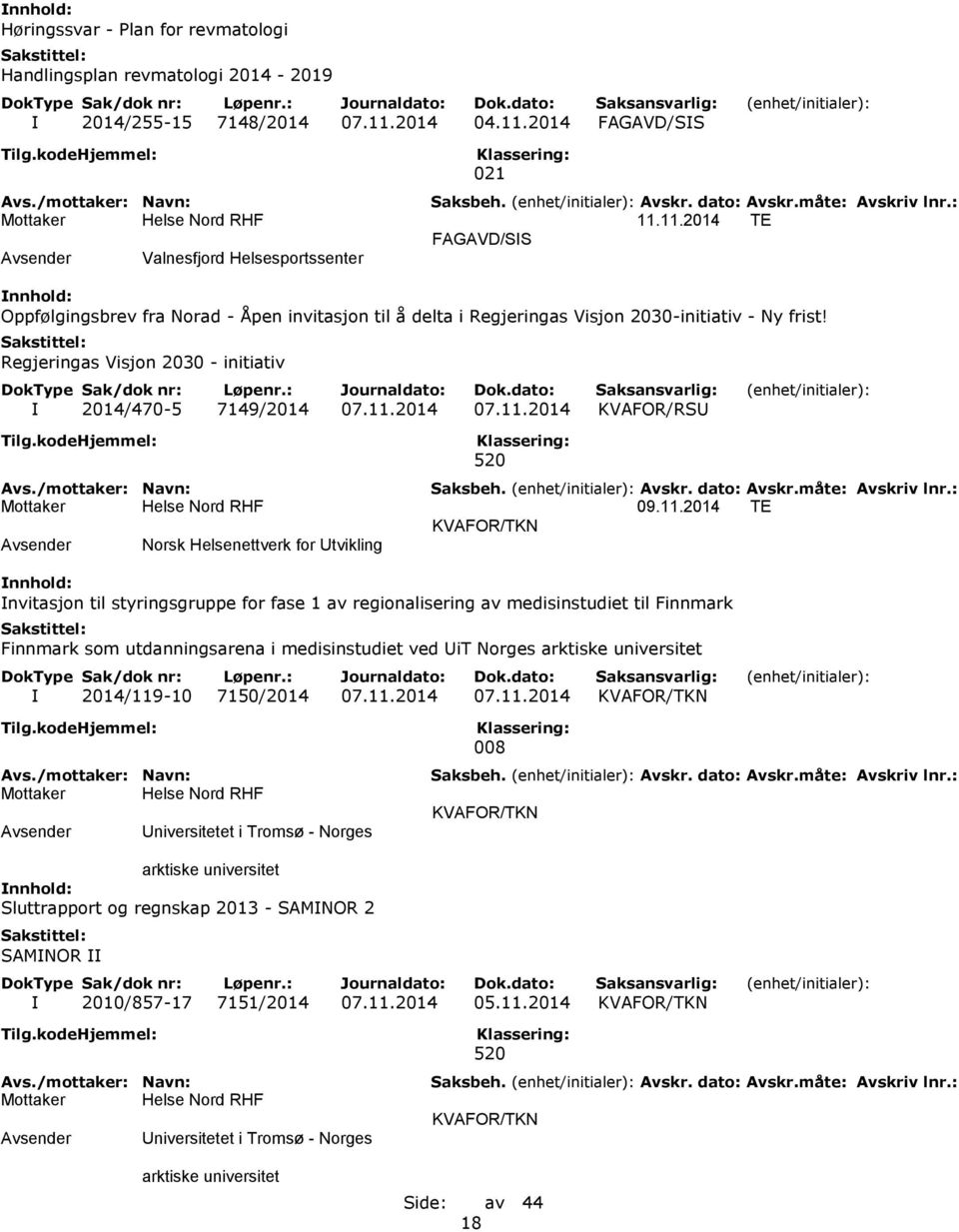 Regjeringas Visjon 2030 - initiativ I 2014/470-5 7149/2014 07.11.